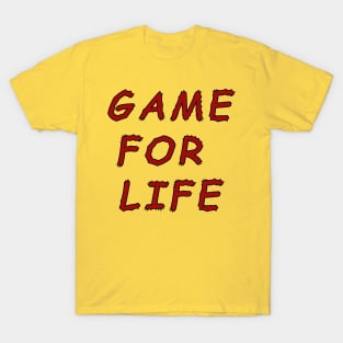 Game for life typography T-Shirt